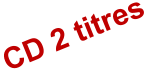 CD 2 titres