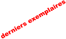 derniers exemplaires
